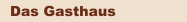 Das Gasthaus